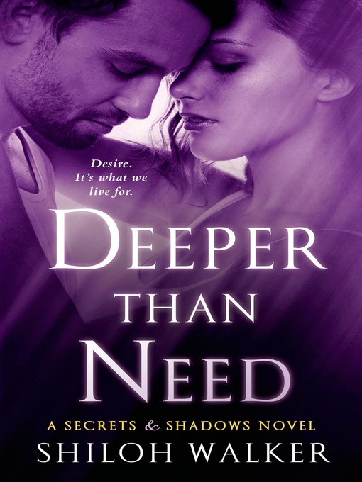 Title details for Deeper Than Need by Shiloh Walker - Wait list